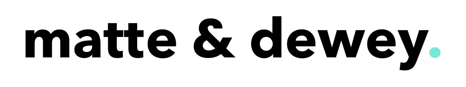 Matte & Dewey
